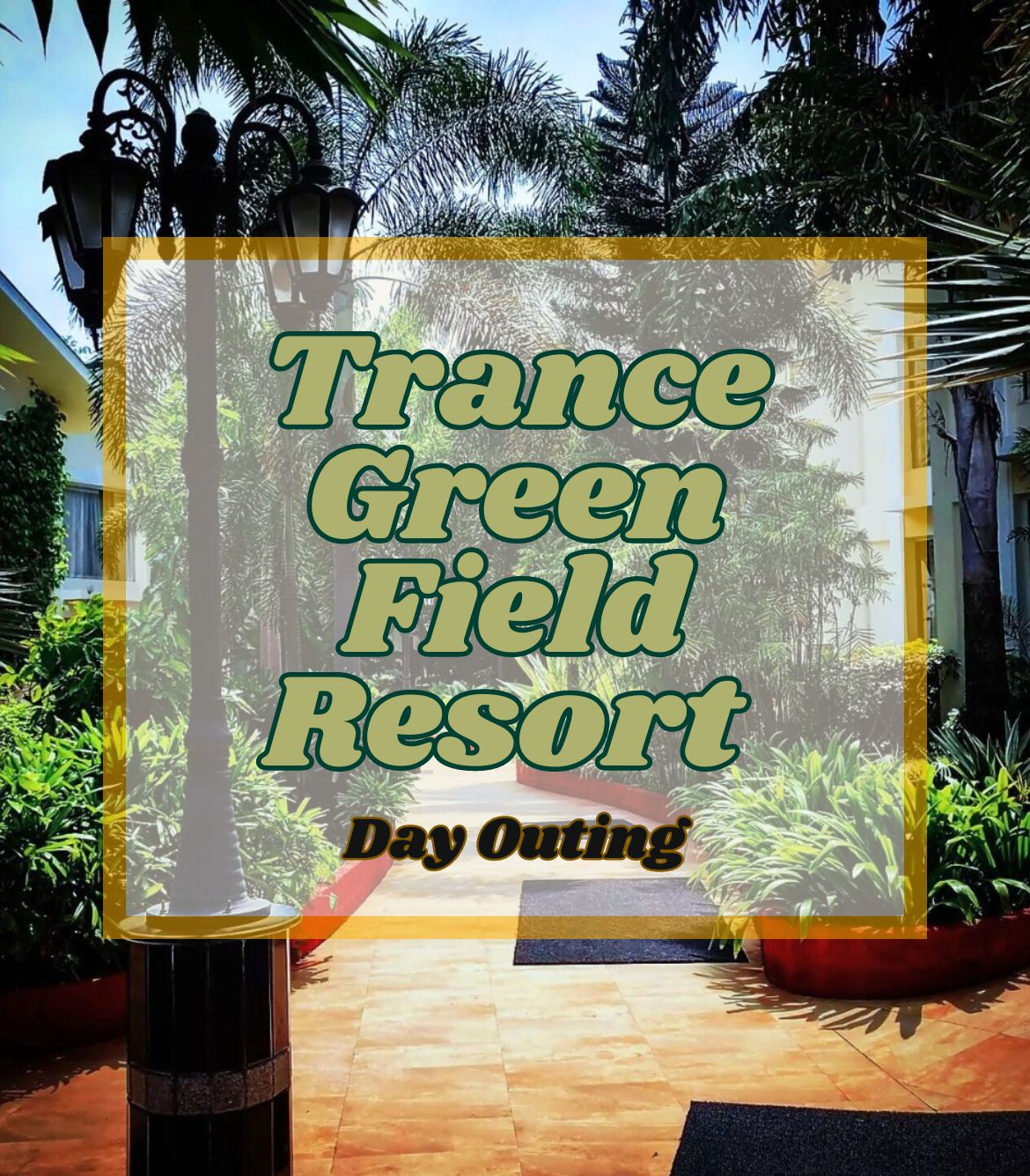 Trance Green Field Resort Day Outing