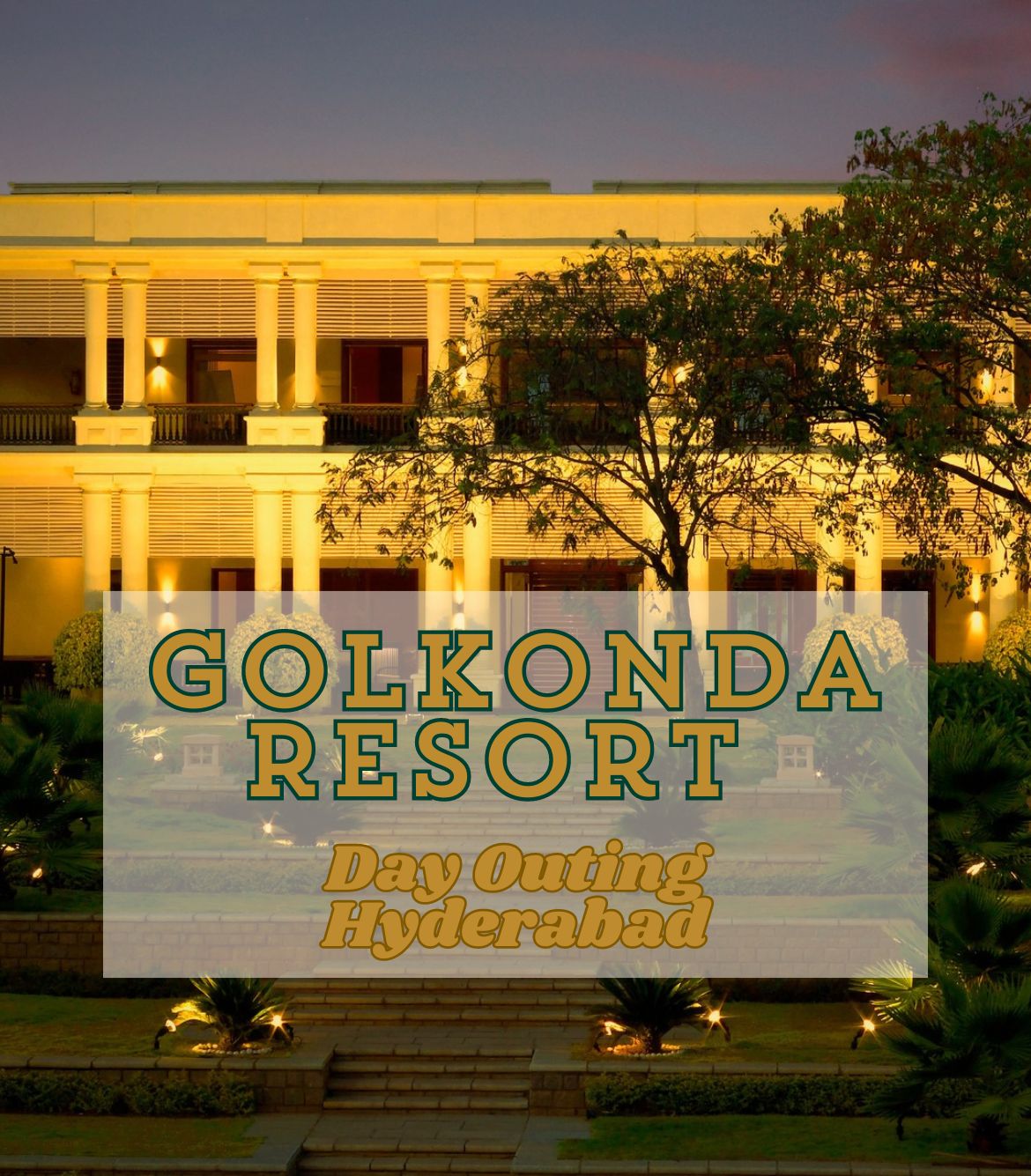 Golkonda Resort Day Outing Hyderabad