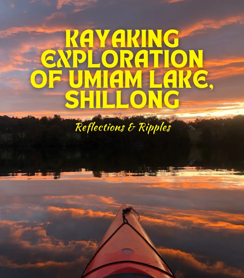 Kayaking at Umiam Lake, Shillong