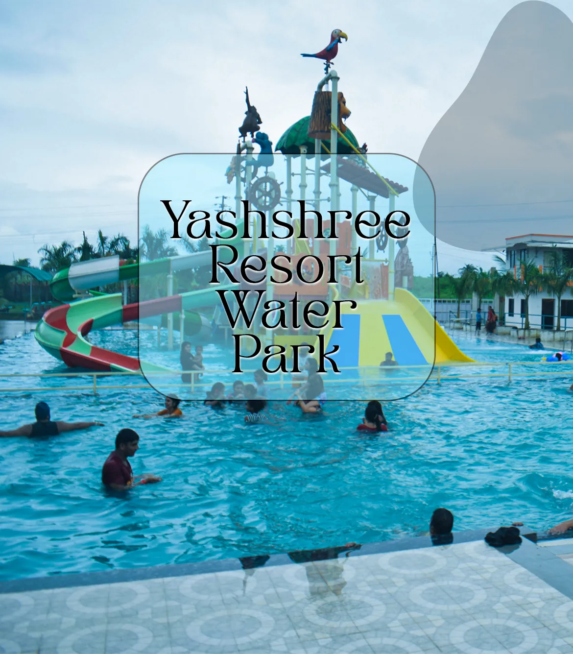 Yashshree Resort Water Park Entry Charges