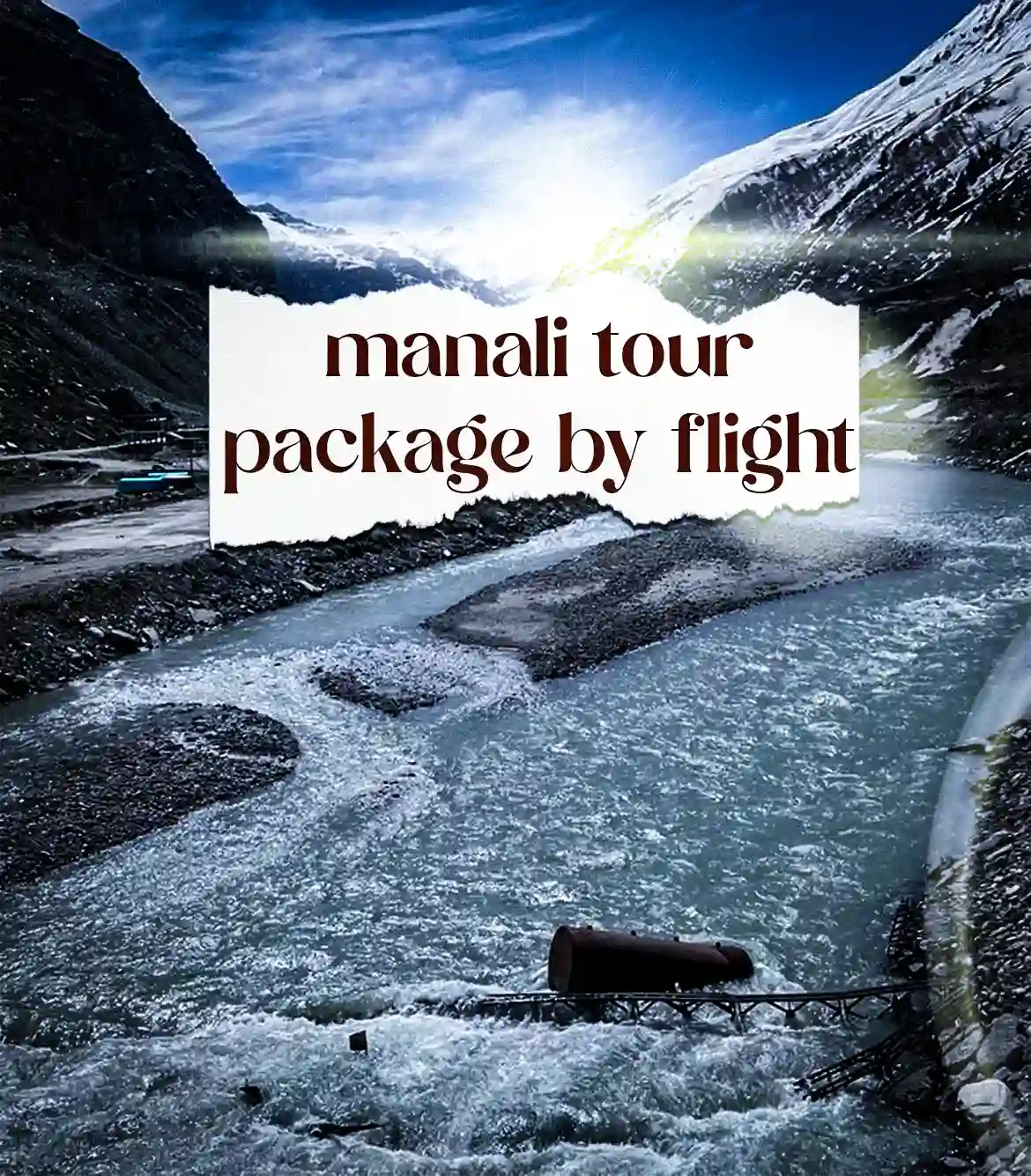 Manali Tour Package by Flight