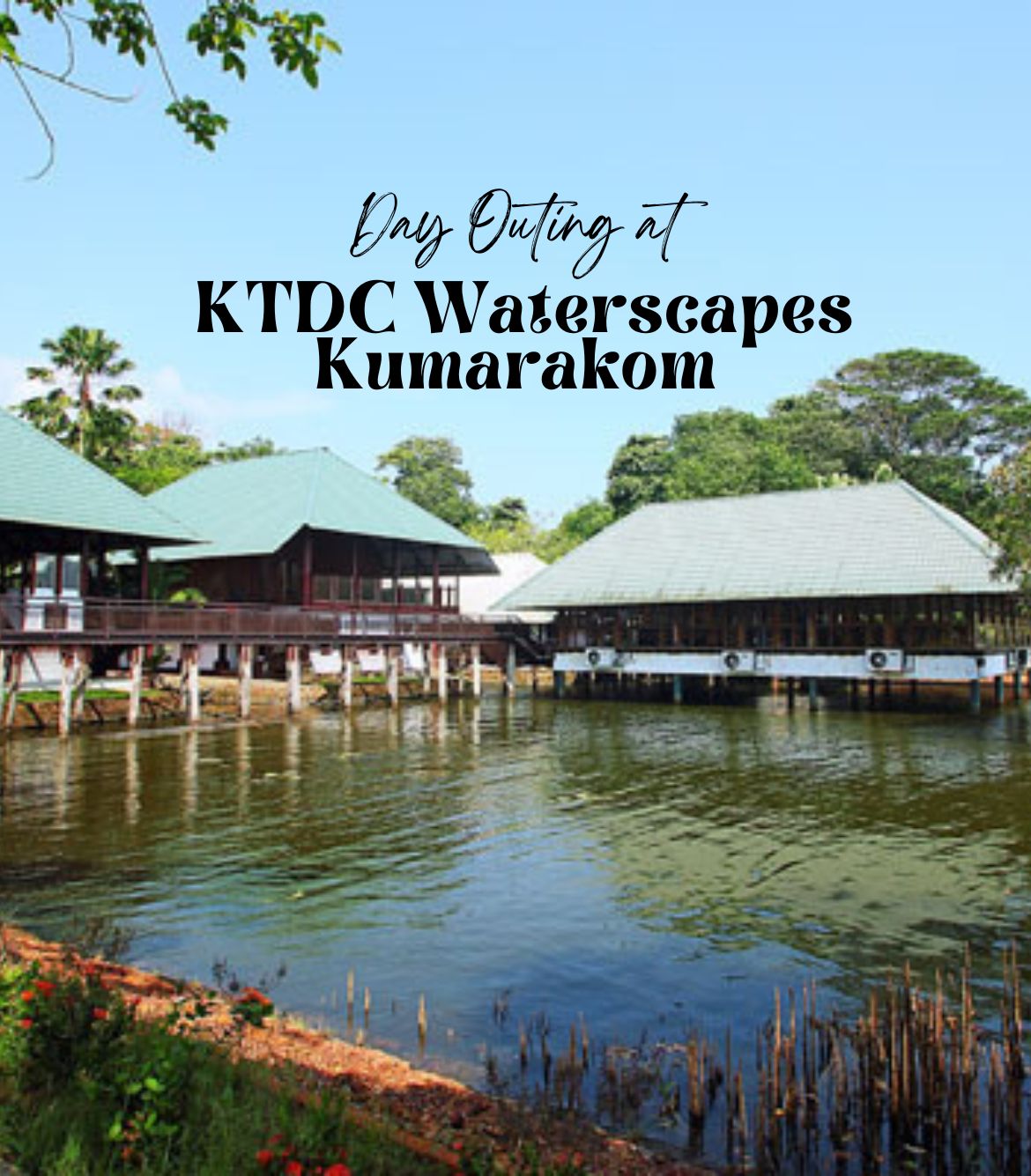 Day Outing at KTDC Waterscapes Kumarakom
