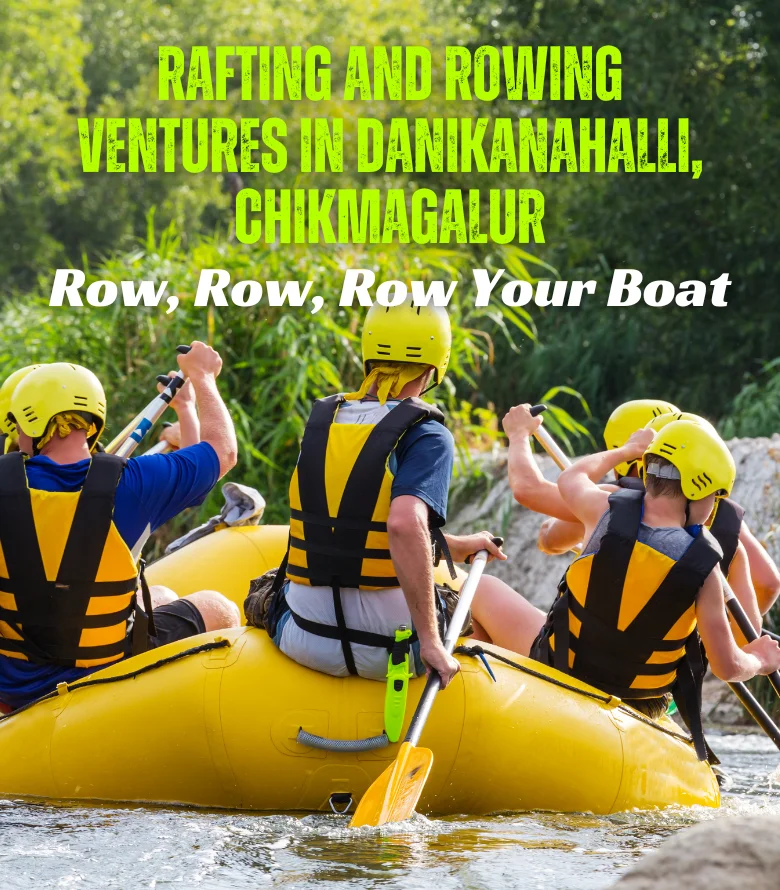 Rafting Rowing in Danikanahalli, Chikmagalur