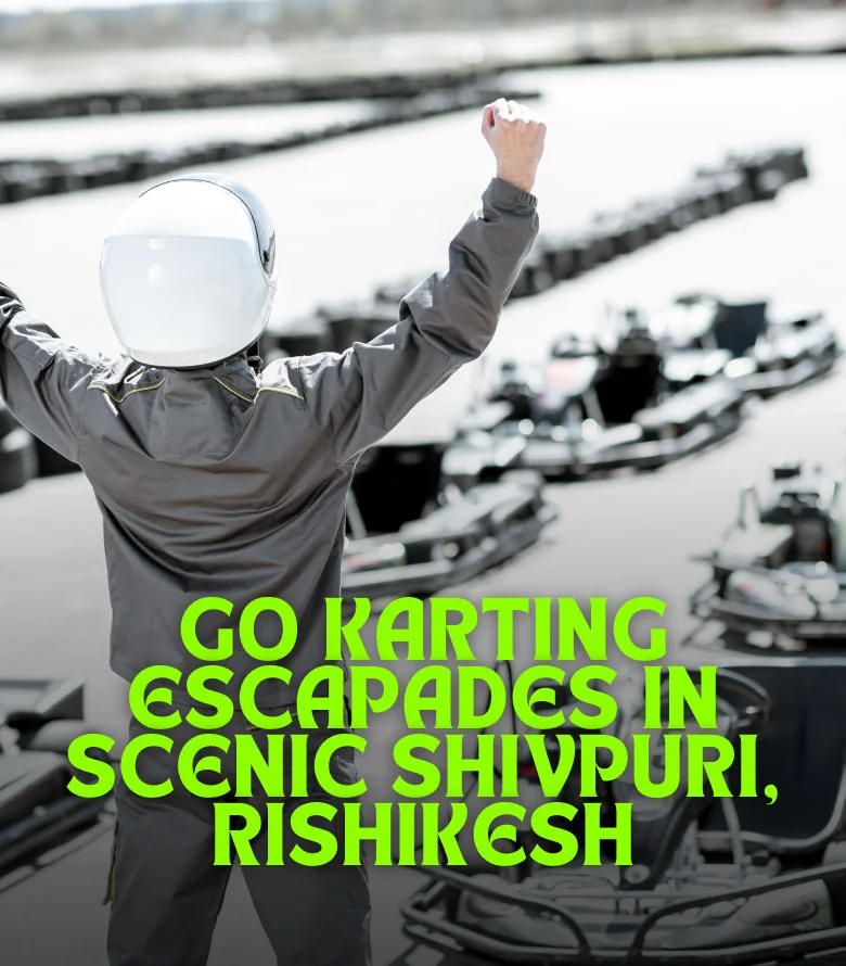 Go Karting in Shivpuri, Rishikesh