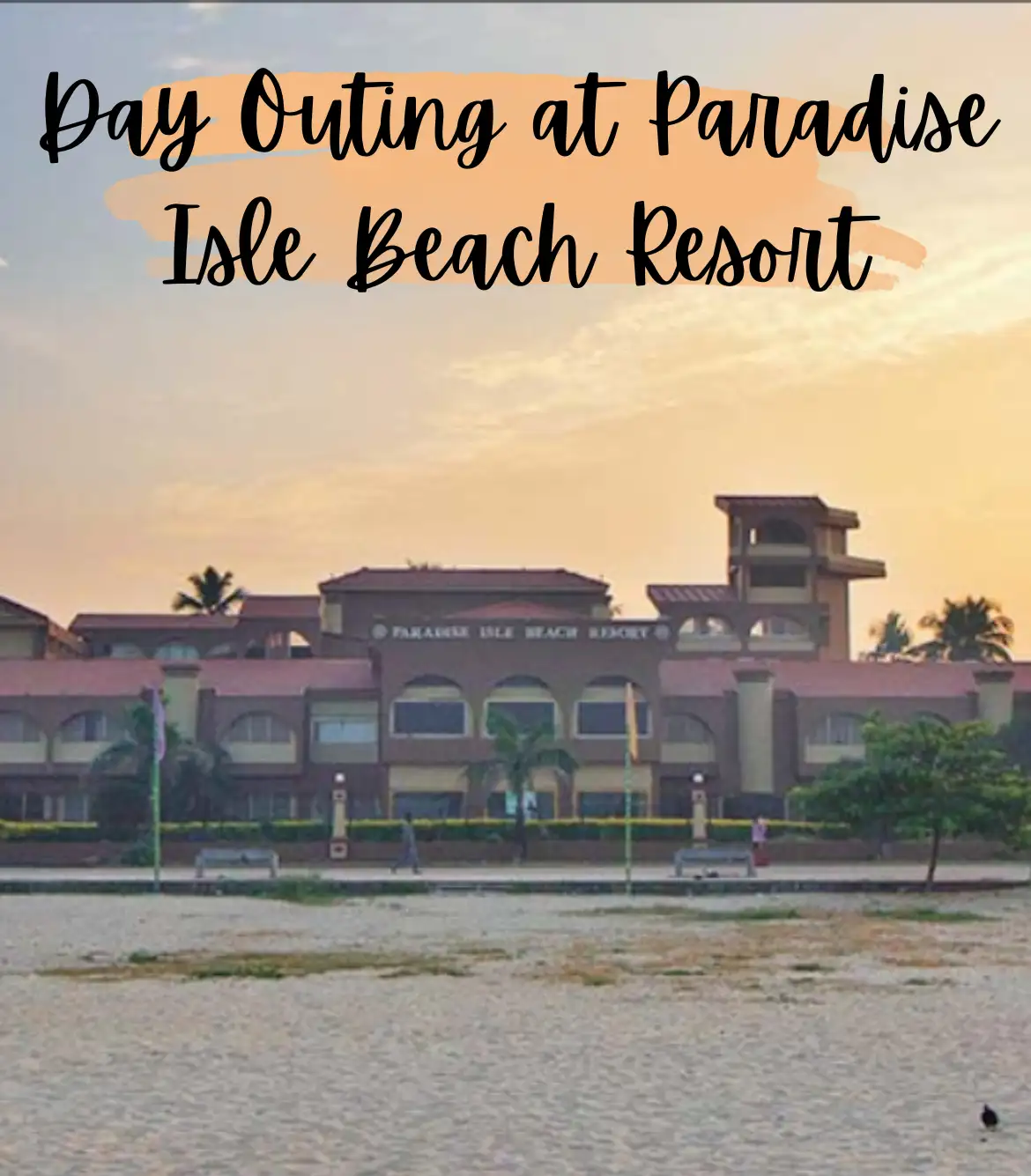 Day Outing at Paradise Isle Beach Resort