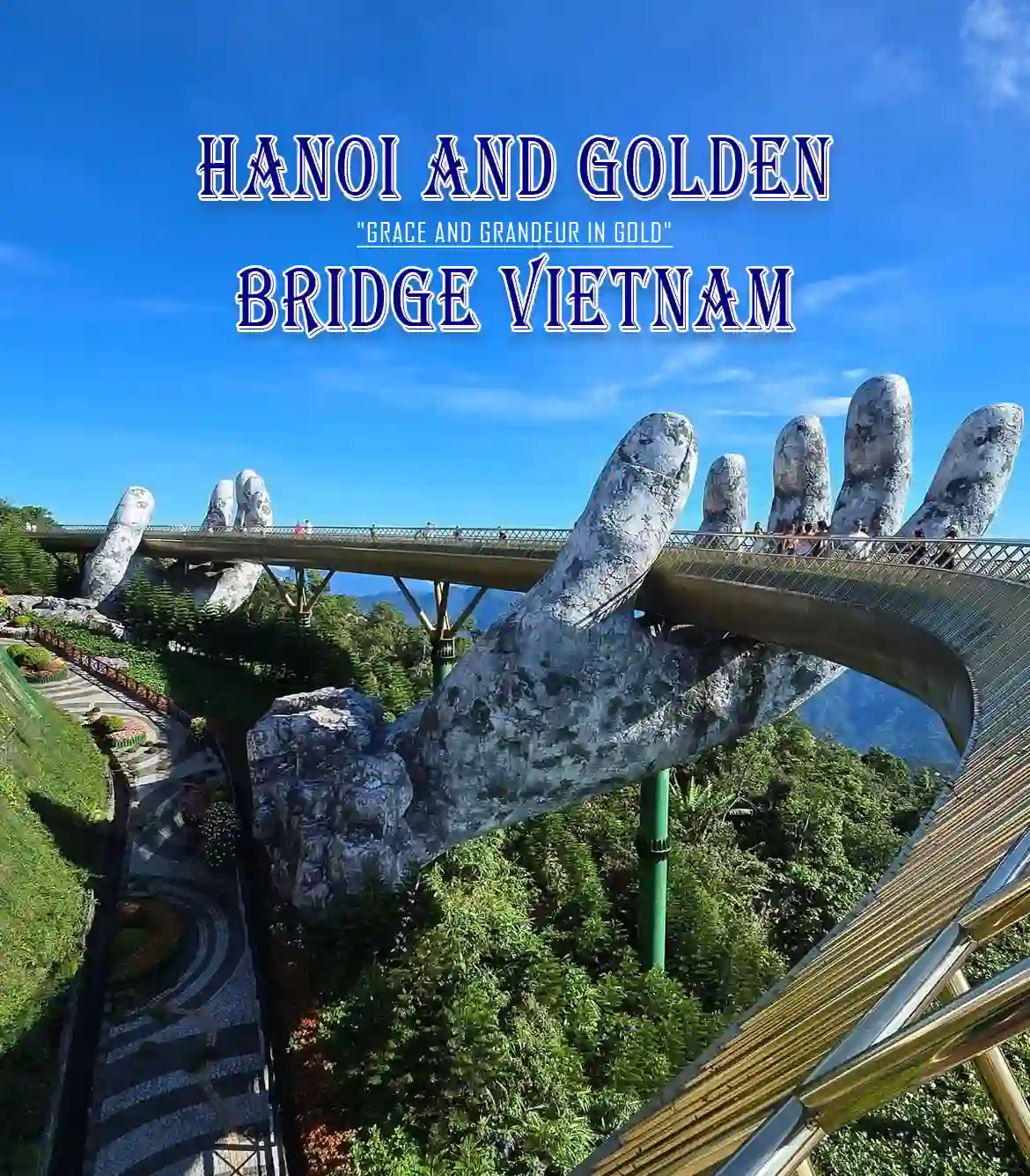 Hanoi and Golden Bridge Vietnam Trip