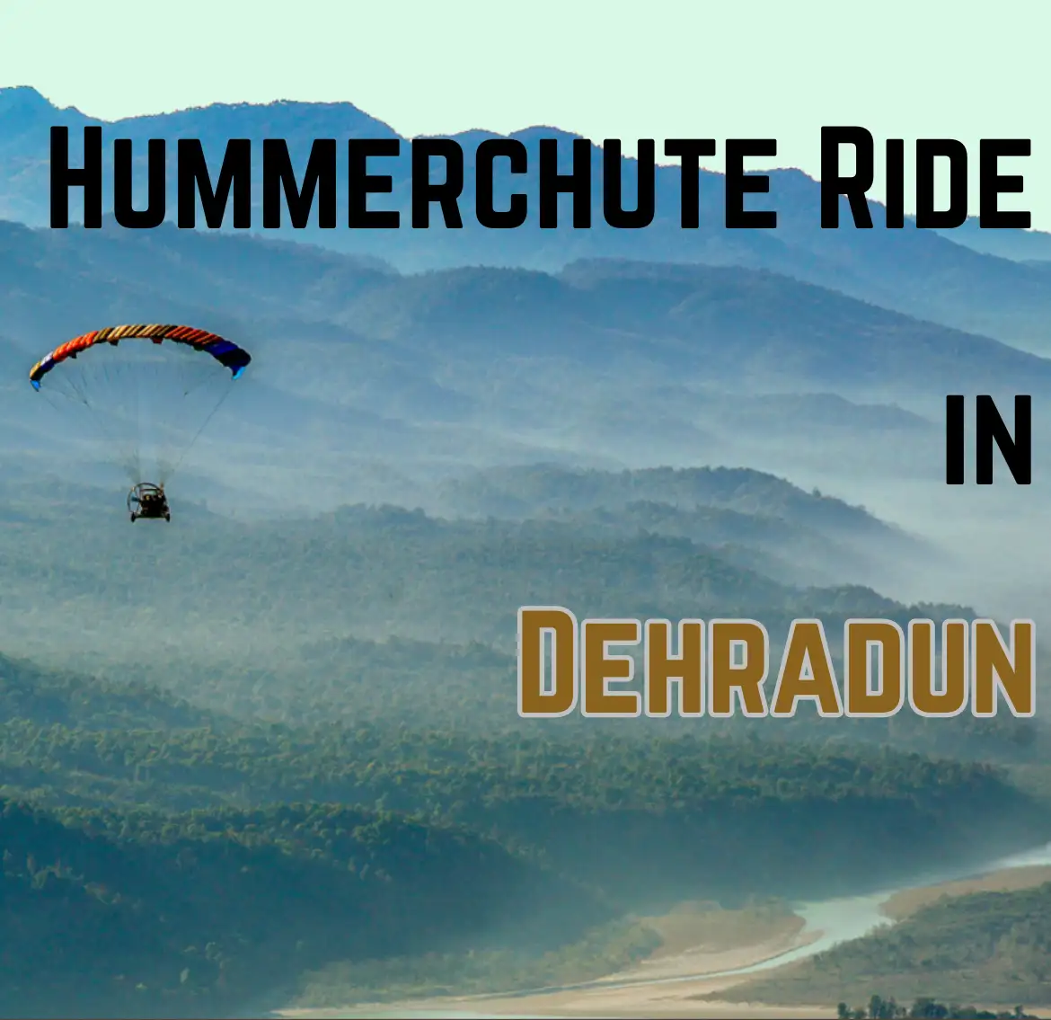 Hummerchute Ride in Dehradun
