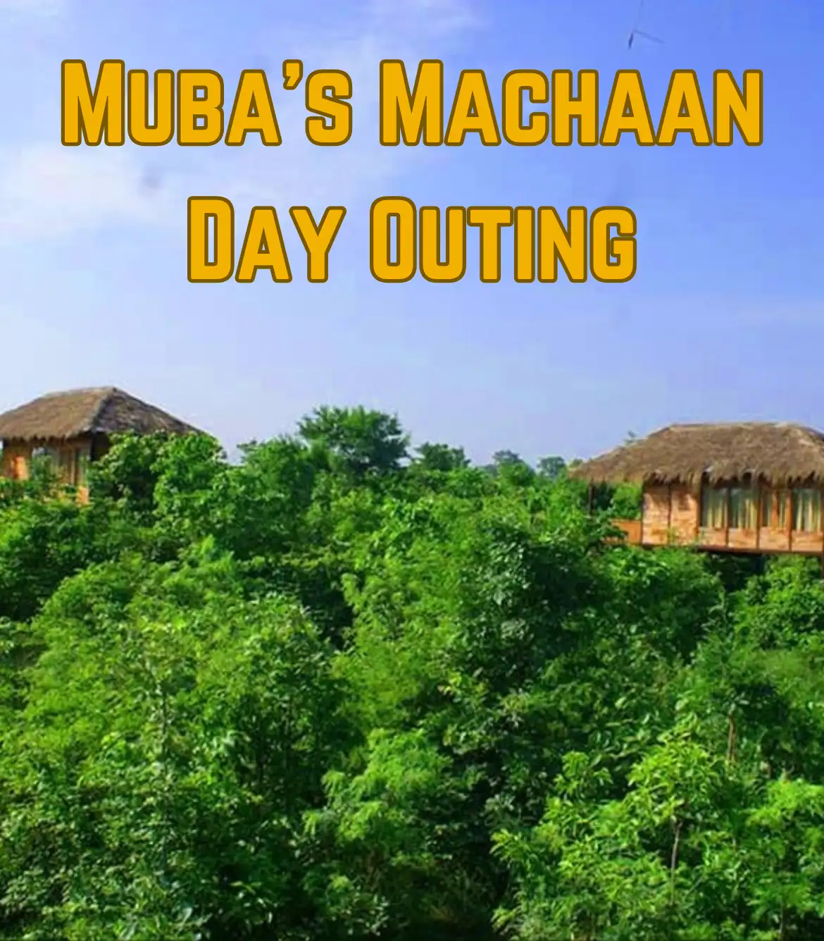 Muba's Machaan Day Outing