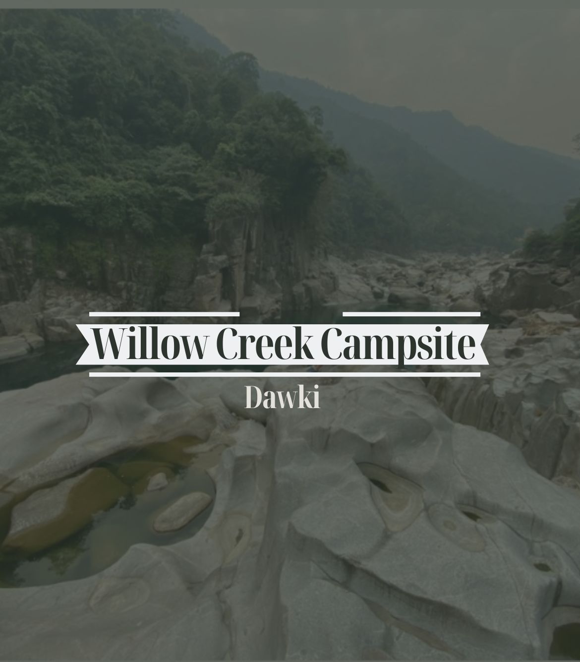 Willow Creek Campsite Dawki