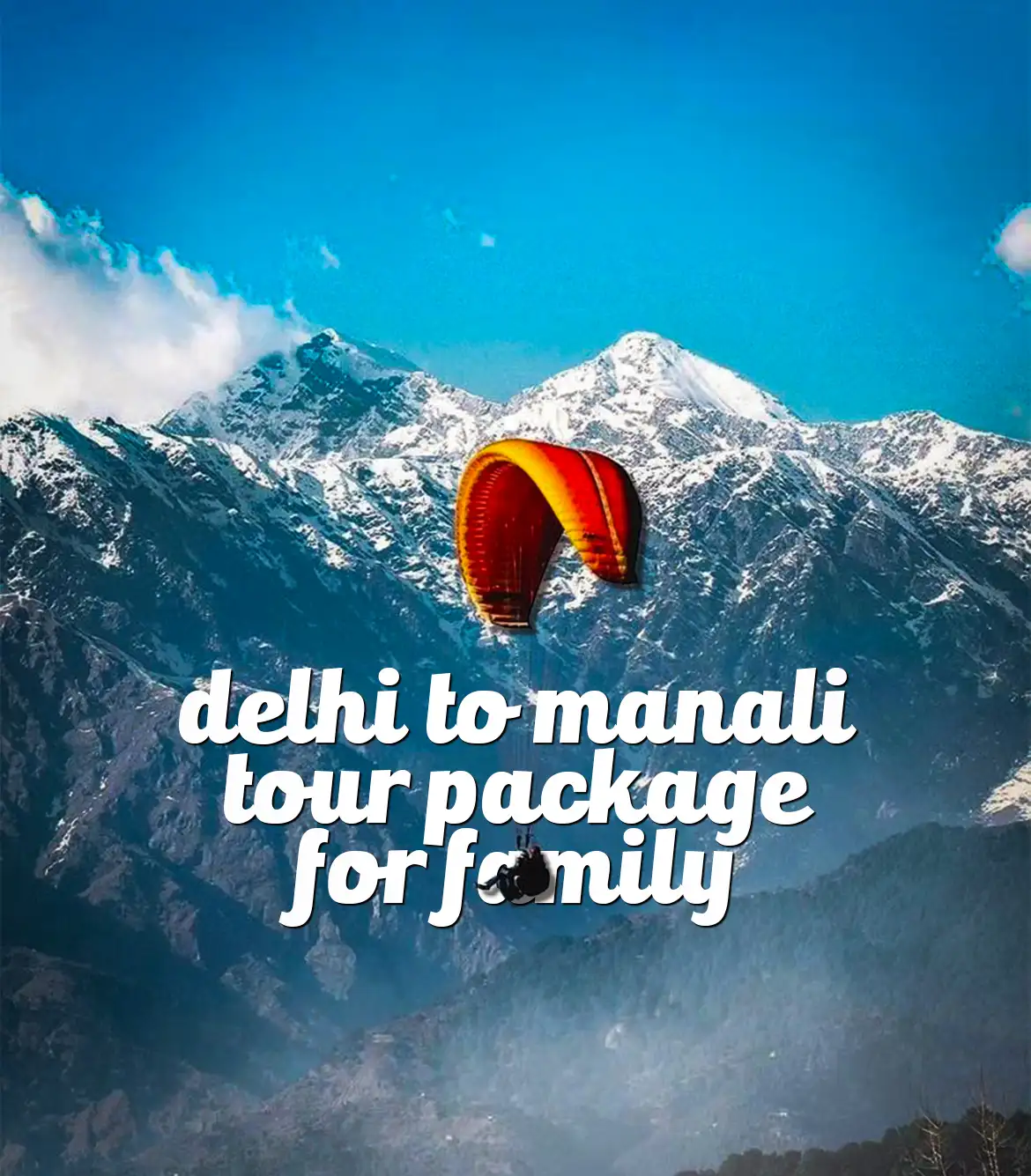 Delhi to Manali Tour Package for Family