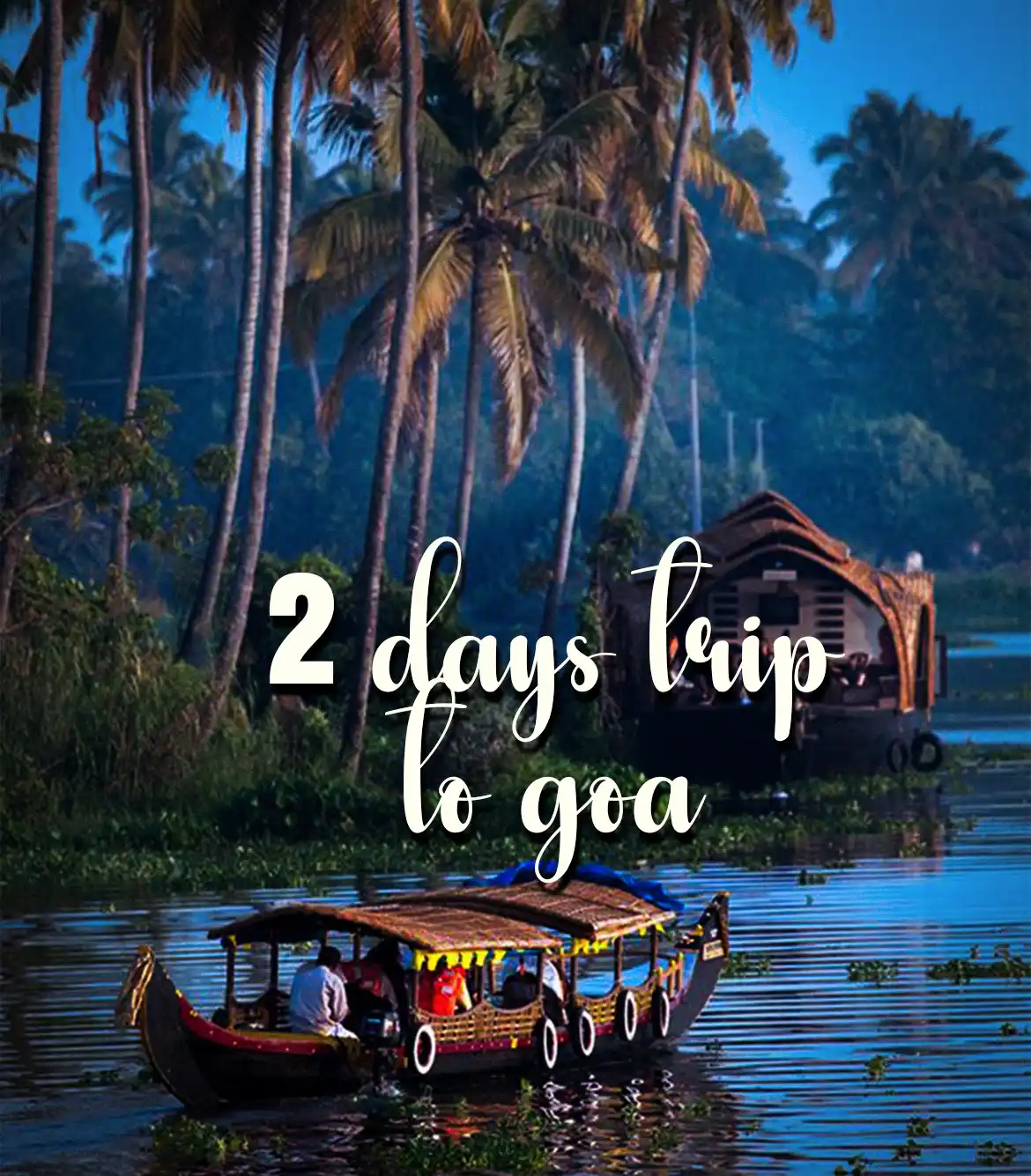 2 Days Trip To Goa