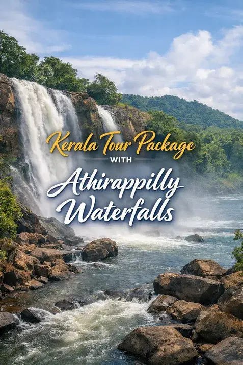 Kerala Tour Package with Athirappilly Waterfalls