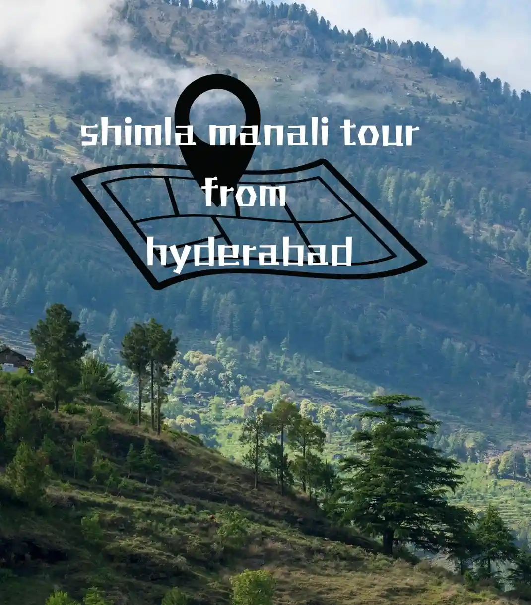 Shimla Manali Tour Package from Hyderabad