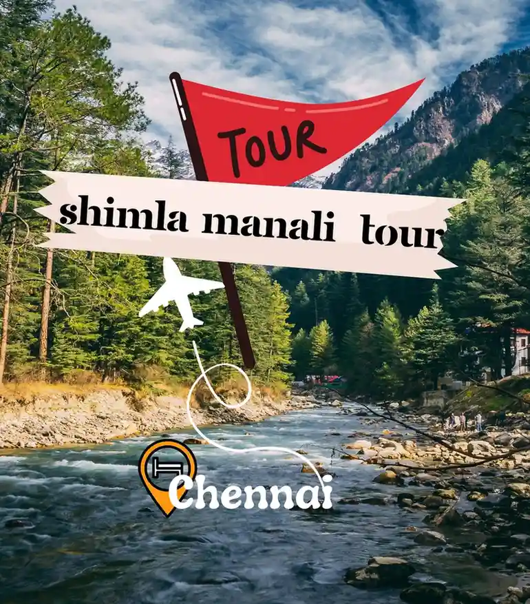 Shimla Manali Tour Package from Chennai