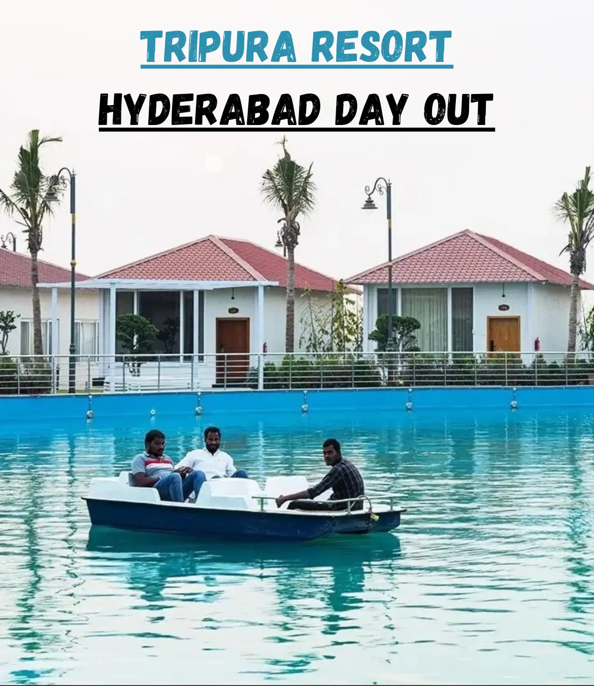 Tripura Resort Hyderabad Day Out